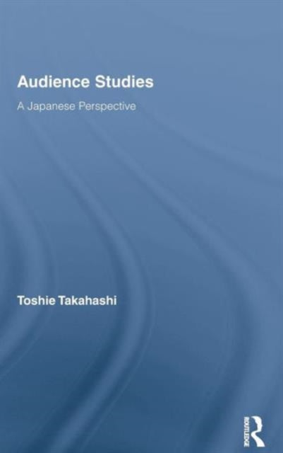 Book cover of: Audience Studies. By: Toshie Takahashi