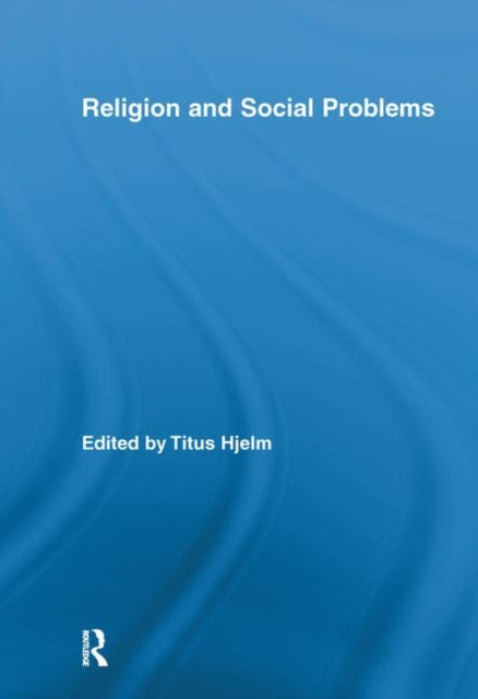 Book cover of: Religion and Social Problems. By: Titus Hjelm