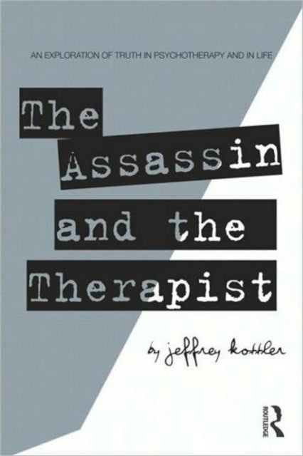 Book cover of: Assassin and the Therapist. By: Jeffrey A. Kottler