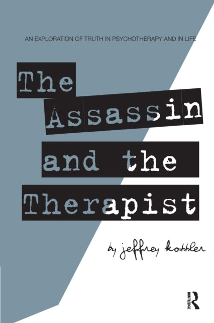 Book cover of: Assassin and the Therapist. By: Jeffrey A. Kottler