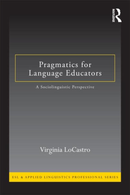 Book cover of: Pragmatics for Language Educators. By: Virginia LoCastro