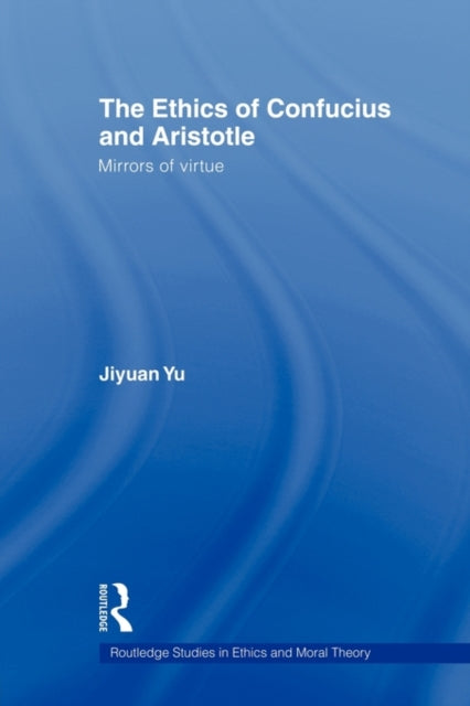 Book cover of: Ethics of Confucius and Aristotle. By: Jiyuan Yu