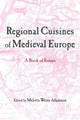 Book cover of: Regional Cuisines of Medieval Europe. By: Melitta Weiss Adamson