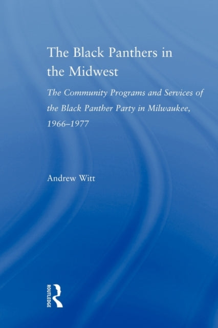 Book cover of: Black Panthers in the Midwest. By: Andrew Witt