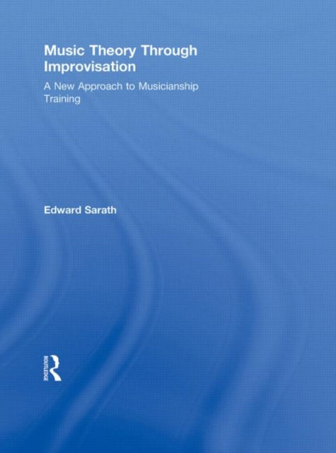 Book cover of: Music Theory Through Improvisation. By: Ed Sarath