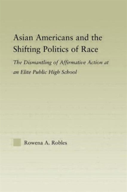 Book cover of: Asian Americans and the Shifting Politics of Race. By: Rowena Robles