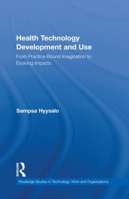 Book cover of: Health Technology Development and Use. By: Sampsa Hyysalo