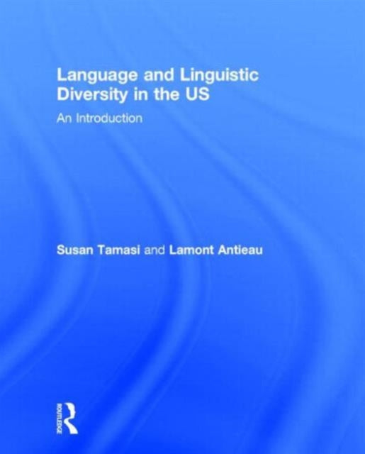 Book cover of: Language and Linguistic Diversity in the US. By: Susan Tamasi