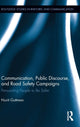 Book cover of: Communication, Public Discourse, and Road Safety Campaigns