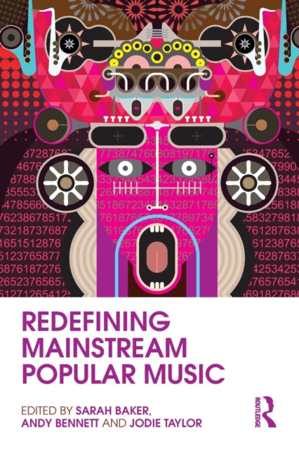 Book cover of: Redefining Mainstream Popular Music. By: Sarah Baker