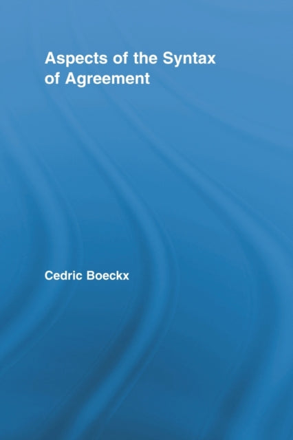 Book cover of: Aspects of the Syntax of Agreement. By: Cedric Boeckx