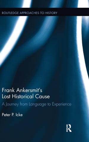 Frank Ankersmit's Lost Historical Cause