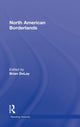 Book cover of: North American Borderlands. By: Brian DeLay