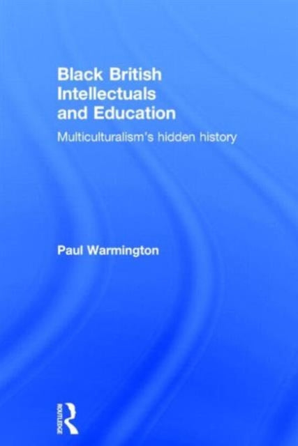 Book cover of: Black British Intellectuals and Education. By: Paul Warmington