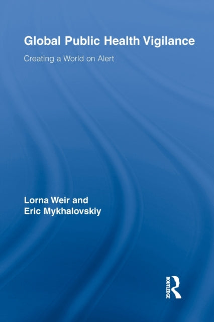 Book cover of: Global Public Health Vigilance. By: Lorna Weir