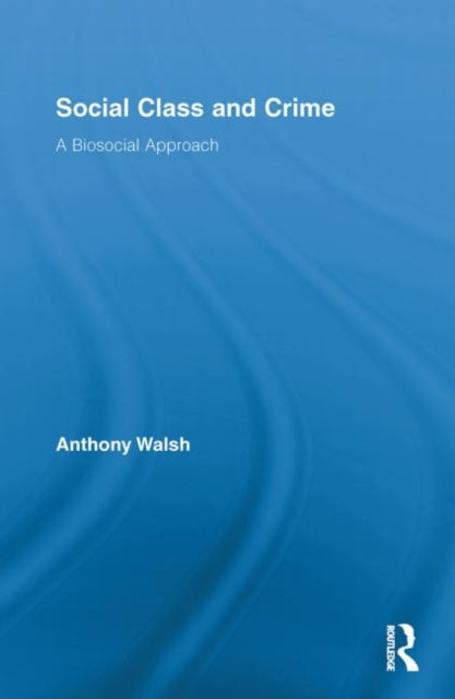 Book cover of: Social Class and Crime. By: Anthony Walsh