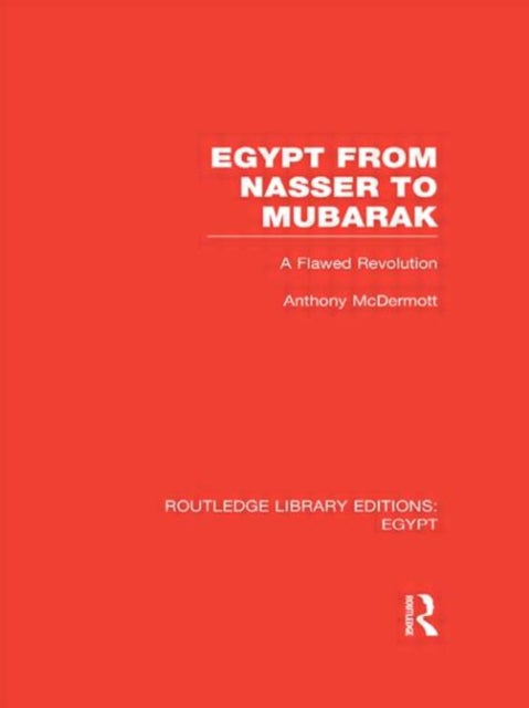 Book cover of: Egypt from Nasser to Mubarak (RLE Egypt). By: Anthony McDermott
