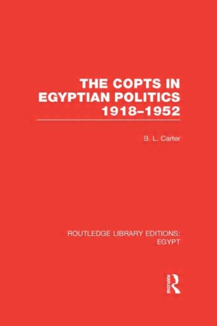 Book cover of: Copts in Egyptian Politics (RLE Egypt. By: B. L. Carter