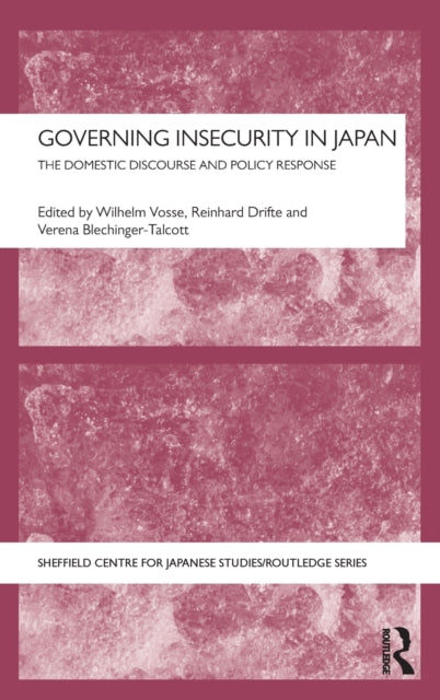 Book cover of: Governing Insecurity in Japan. By: Wilhelm Vosse