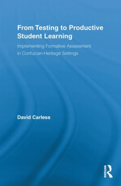 Book cover of: From Testing to Productive Student Learning. By: David Carless