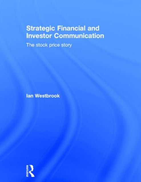 Book cover of: Strategic Financial and Investor Communication. By: Ian Westbrook