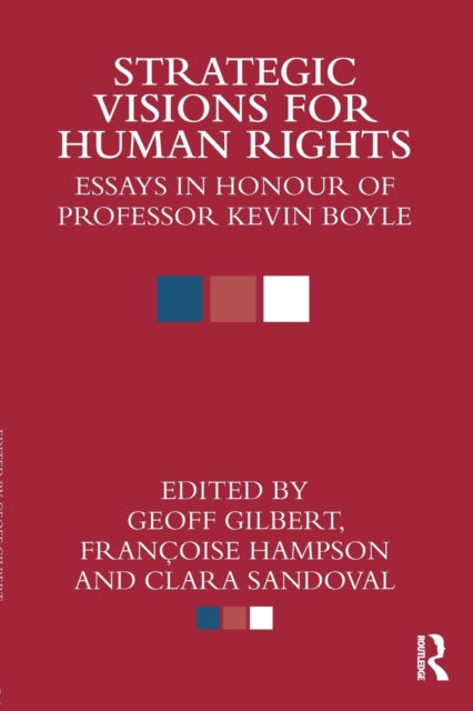 Book cover of: Strategic Visions for Human Rights. By: Geoff Gilbert