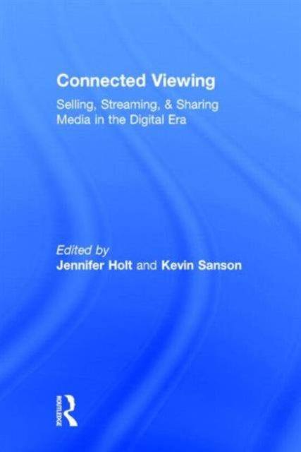 Book cover of: Connected Viewing. By: Jennifer Holt