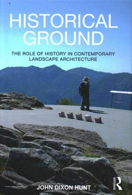 Book cover of: Historical Ground. By: John Dixon Hunt