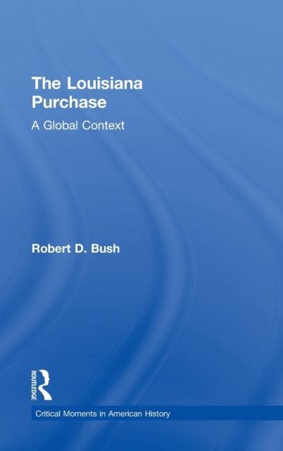 Book cover of: Louisiana Purchase. By: Robert D. Bush