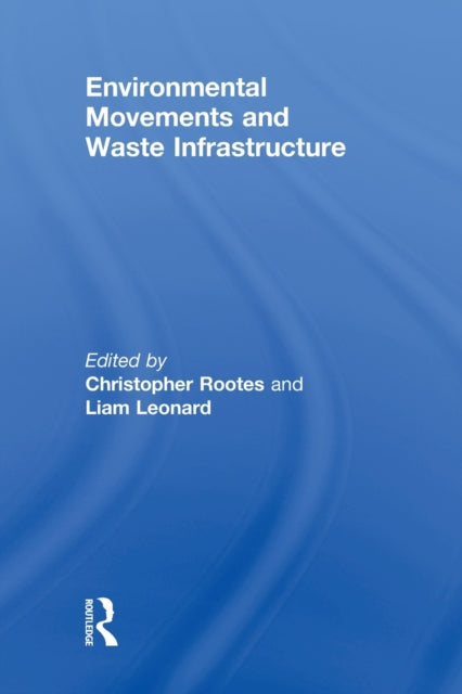 Book cover of: Environmental Movements and Waste Infrastructure. By: Christopher Rootes