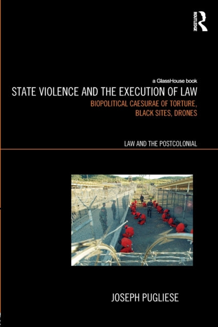 Book cover of: State Violence and the Execution of Law. By: Joseph Pugliese