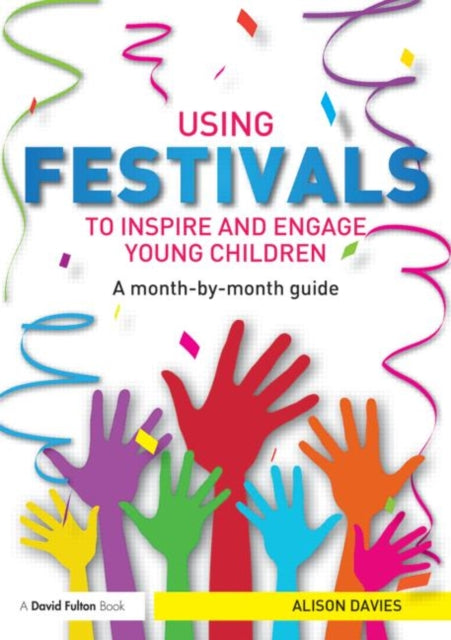 Book cover of: Using Festivals to Inspire and Engage Young Children. By: Alison Davies