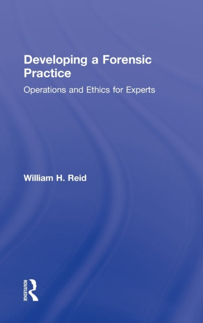 Book cover of: Developing a Forensic Practice. By: Reid, William H.
