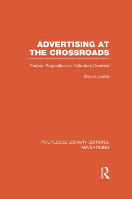 Book cover of: Advertising at the Crossroads. By: Max A. Geller