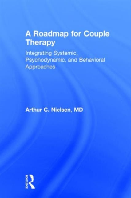 Book cover of: Roadmap for Couple Therapy. By: Arthur C. Nielsen