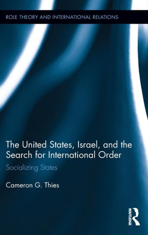 United States, Israel, and the Search for International Order