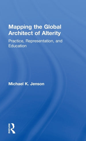 Mapping the Global Architect of Alterity