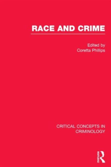 Book cover of: Race and Crime. By: Coretta Phillips