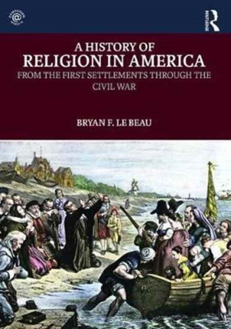 Book cover of: History of Religion in America. By: Bryan F. Le Beau