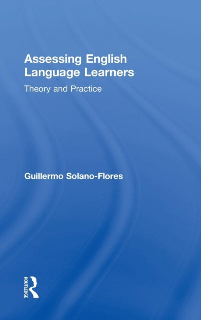 Book cover of: Assessing English Language Learners. By: Guillermo Solano Flores
