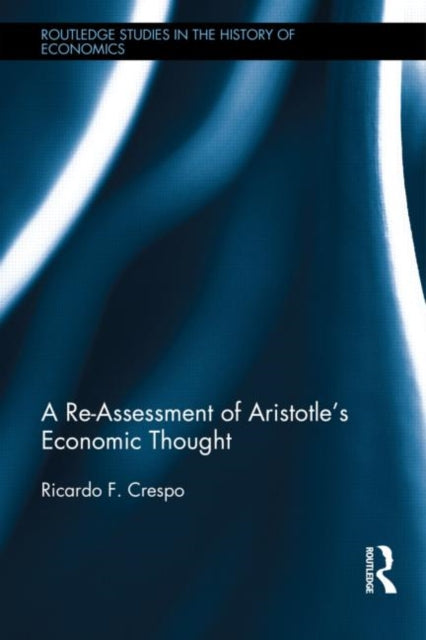 Book cover of: Re-Assessment of Aristotle’s Economic Thought. By: Ricardo F. Crespo