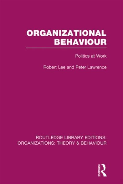 Book cover of: Organizational Behaviour (RLE: Organizations). By: Robert Lee