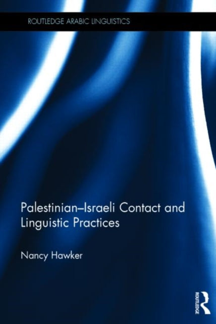 Book cover of: Palestinian-Israeli Contact and Linguistic Practices