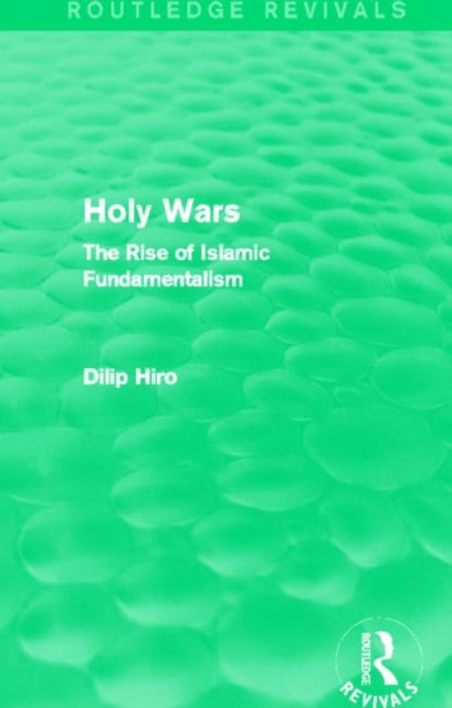 Book cover of: Holy Wars (Routledge Revivals). By: Dilip Hiro