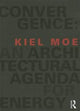 Book cover of: Convergence: An Architectural Agenda for Energy. By: Kiel Moe