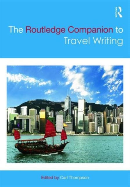 Book cover of: Routledge Companion to Travel Writing. By: Carl Thompson