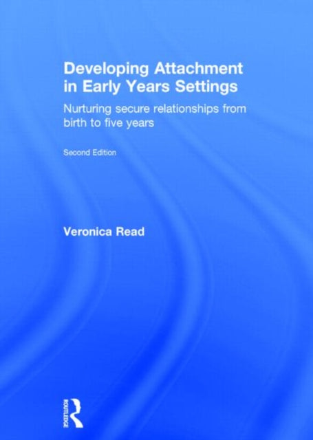 Book cover of: Developing Attachment in Early Years Settings. By: Veronica Read