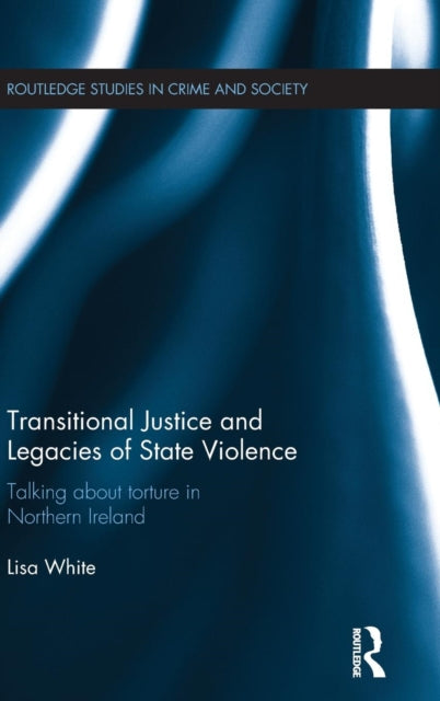 Book cover of: Transitional Justice and Legacies of State Violence. By: Lisa White