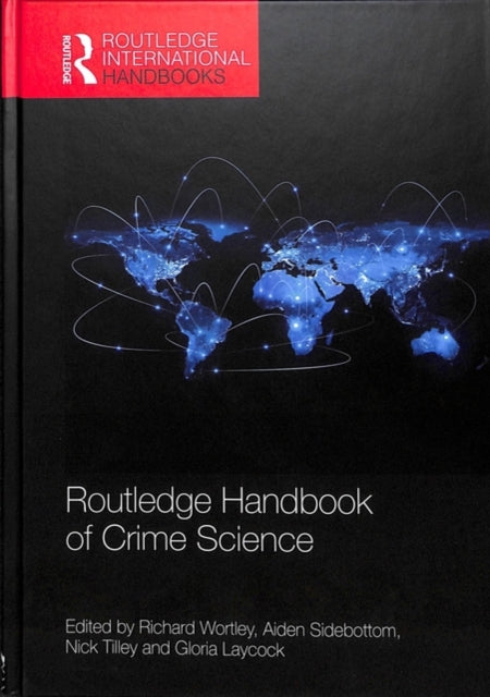 Book cover of: Routledge Handbook of Crime Science. By: Richard Wortley