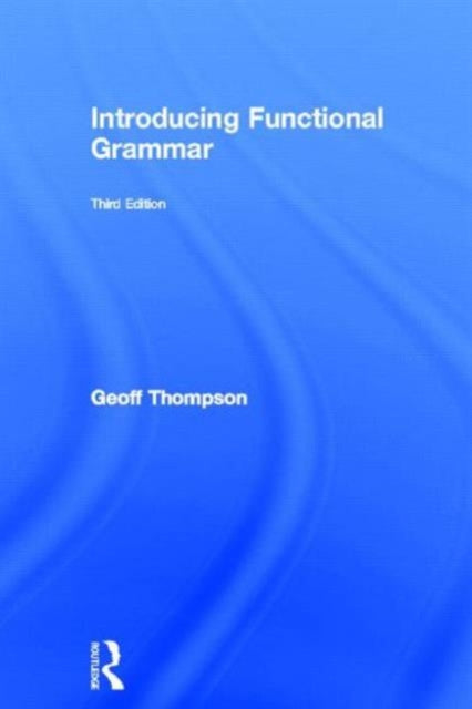 Book cover of: Introducing Functional Grammar. By: Geoff Thompson